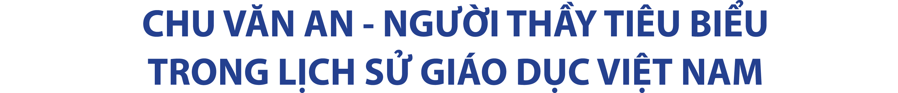 CHU V N AN NG I TH Y TI U BI U TRONG L CH S  GI O D C VI T NAM