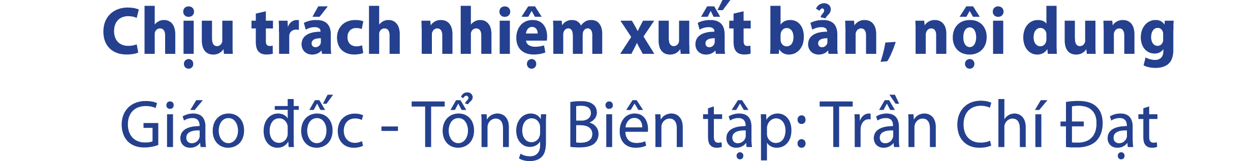 Ch u tr ch nhi m xu t b n, n i dung Gi o  c T ng Bi n t p: Tr n Ch    t