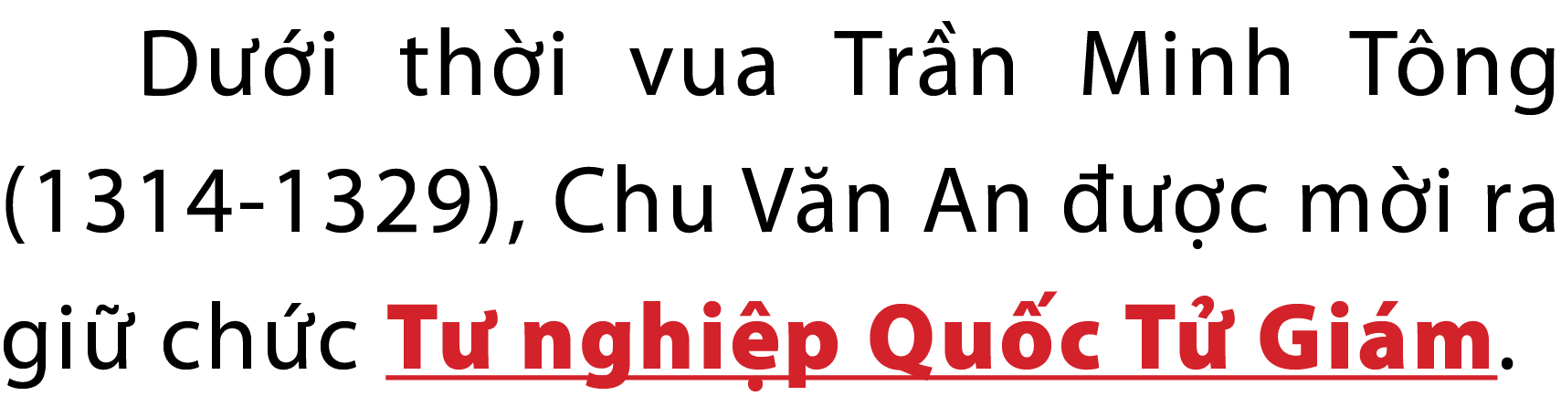 D i th i vua Tr n Minh T ng (1314 1329), Chu V n An    c m i ra gi  ch c T  nghi p Qu c T  Gi m.