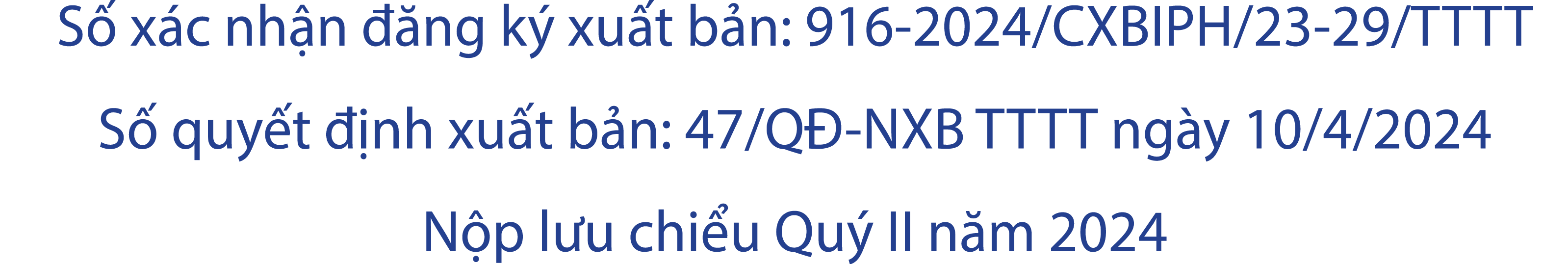 S x c nh n   ng k  xu t b n: 916 2024/CXBIPH/23 29/TTTT S  quy t   nh xu t b n: 47/Q  NXB TTTT ng y 10/4/2024 N p l ...