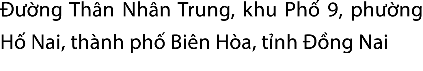   ng Th n Nh n Trung, khu Ph  9, ph  ng H  Nai, th nh ph  Bi n H a, t nh   ng Nai