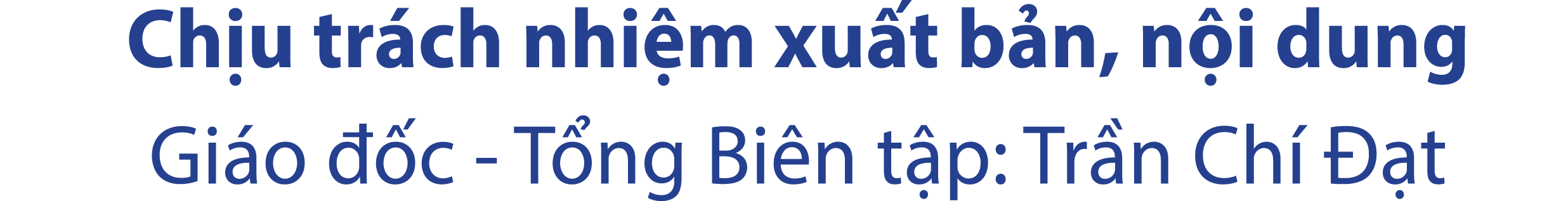 Ch u tr ch nhi m xu t b n, n i dung Gi o  c T ng Bi n t p: Tr n Ch    t