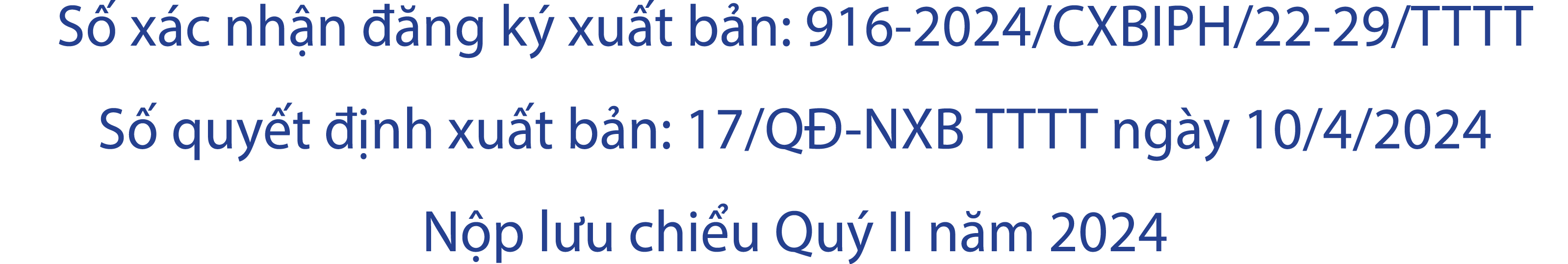 S x c nh n   ng k  xu t b n: 916 2024/CXBIPH/22 29/TTTT S  quy t   nh xu t b n: 17/Q  NXB TTTT ng y 10/4/2024 N p l ...